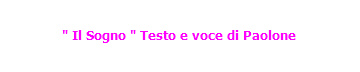 " Il Sogno " Testo e voce di Paolone